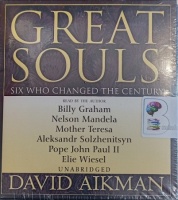Great Souls - Six Who Changed the Century written by David Aikman performed by David Aikman on Audio CD (Unabridged)
